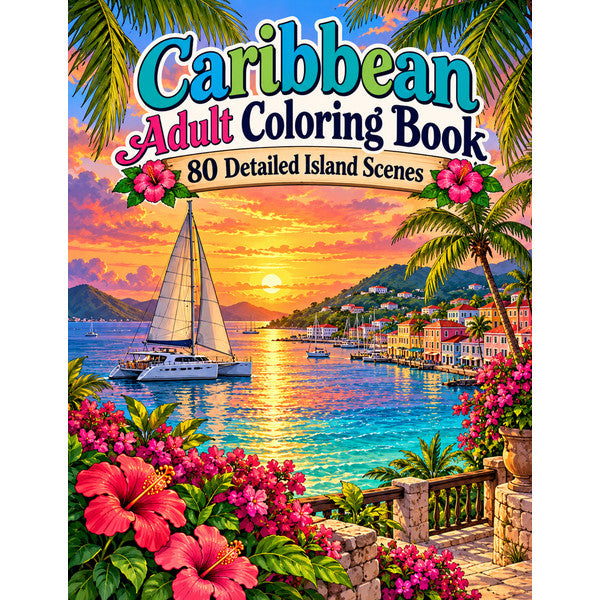 Caribbean Adult Coloring Book - 80 Detailed Island Scenes – Arts from the Heart SXM