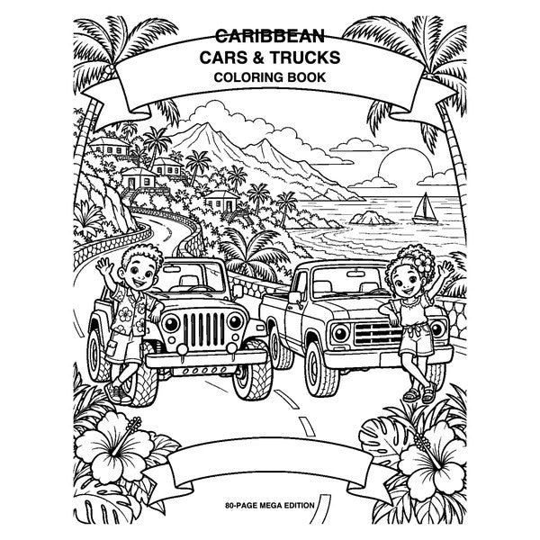Caribbean Cars & Trucks Coloring Book (80 pages) – Arts from the Heart SXM
