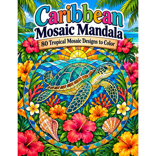 Caribbean Mosaic Mandala Coloring Book (80 pages) – Arts from the Heart SXM