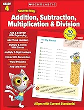 Scholastic Success With Addition, Subtraction, Multiplication & Division: Grade 4